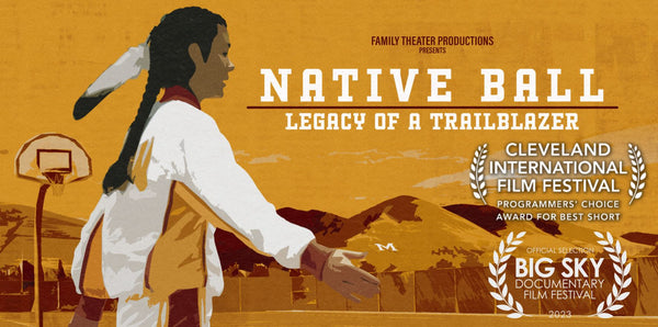 Native Ball: Legacy of a Trailblazer Digital Non-Profit Screening with digital Q&A