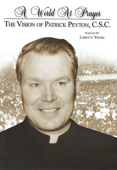 A World at Prayer: The Vision of Patrick Peyton  C.S.C. DVD